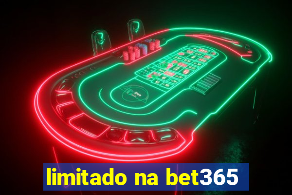 limitado na bet365